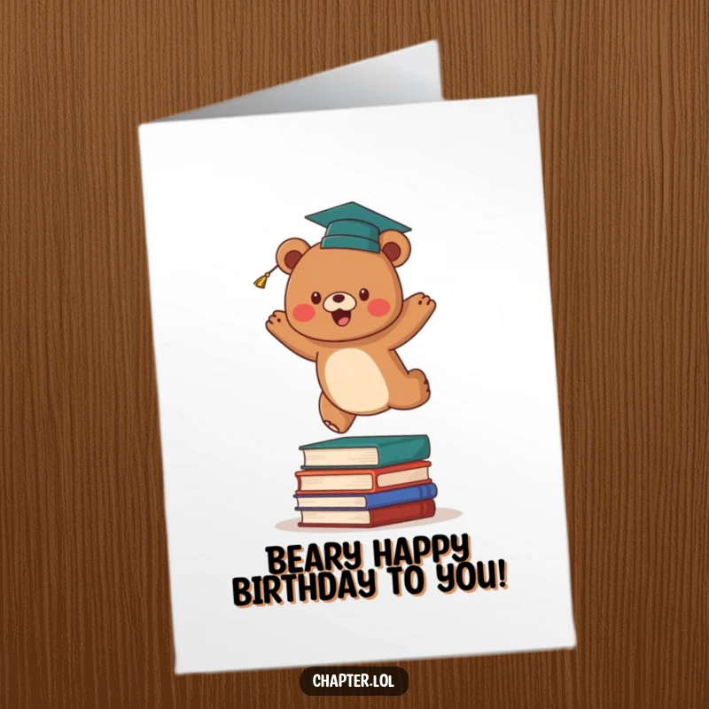 Funny Free Printable Birthday Card: An energetic brown bear in a graduation cap leaps over a stack of books.